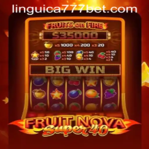 Descubra o emocionante mundo de FruitNovaSuper40 na LINGUICA777.COM